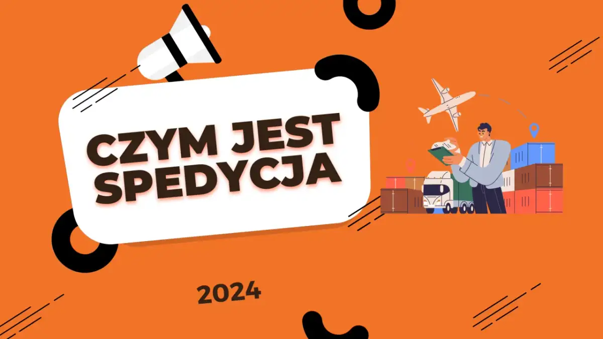 Spedycja: Co to? Mózg transportu i klucz do sukcesu firmy