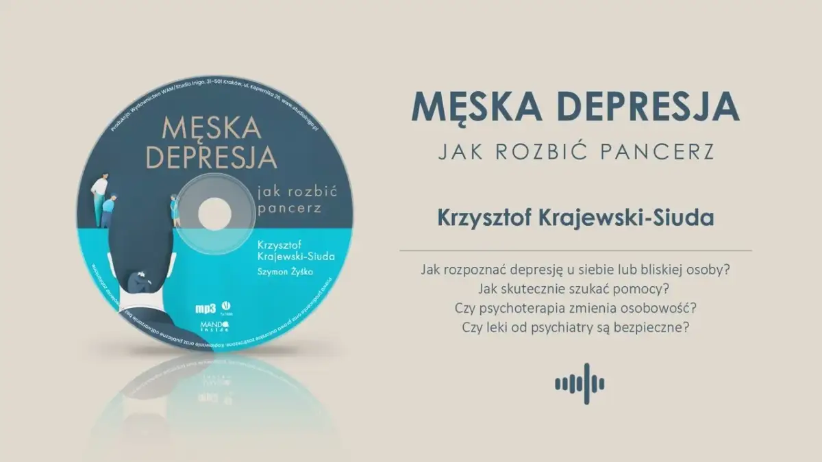 Męska depresja: Jak rozbić "pancerz" i odzyskać siebie?