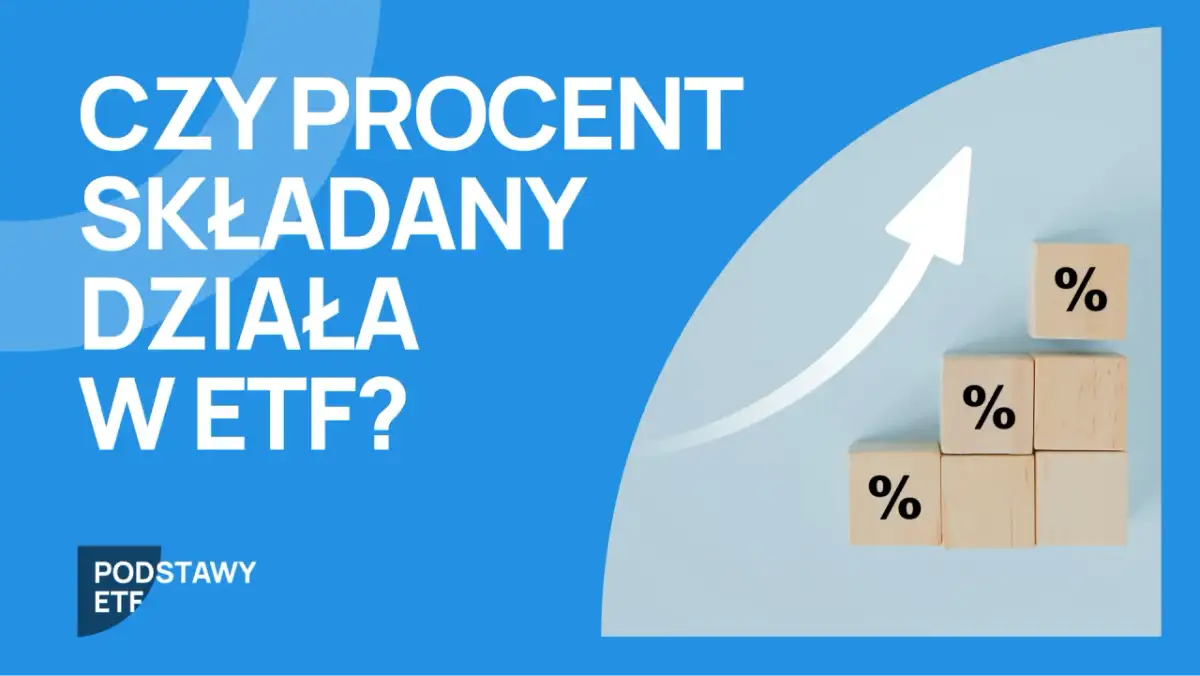 Czy procent składany działa w ETF? Grafika pokazuje rosnące słupki z symbolami procentów, symbolizujące wzrost kapitału.
