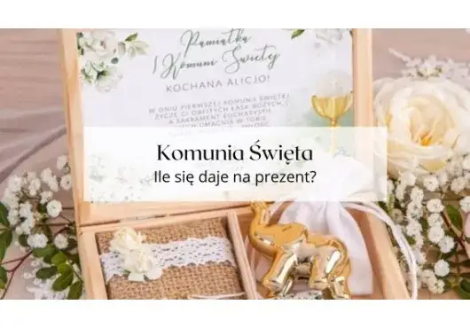 Ile chrzestny daje na komunię? Kwoty, prezenty, bez stresu!