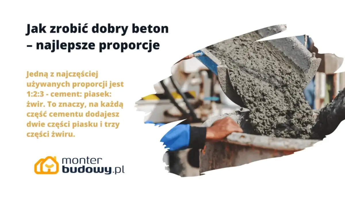 Jak zrobić beton? Proporcje, technika, błędy poradnik eksperta