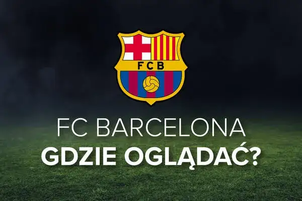 Gdzie obejrzeć mecze FC Barcelony w Lidze Mistrzów? Sprawdź!