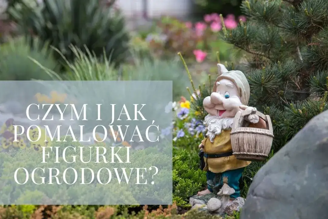 Czym pomalować krasnale ogrodowe, aby przetrwały każdą pogodę?