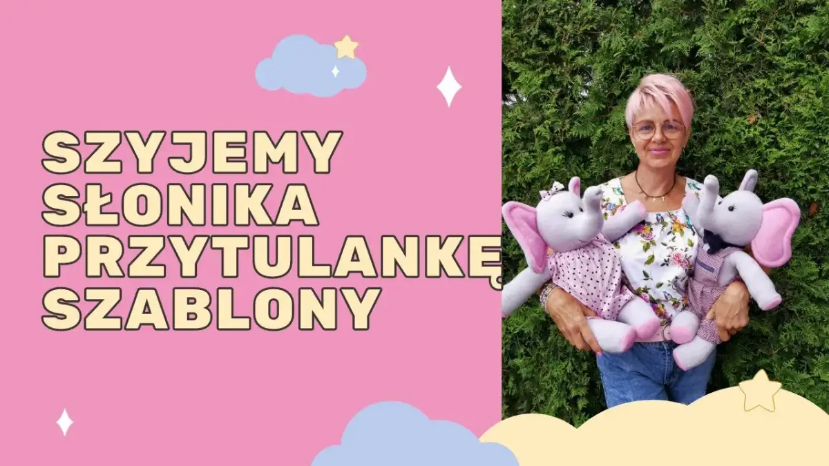 Jak uszyć przytulankę krok po kroku - proste i kreatywne sposoby