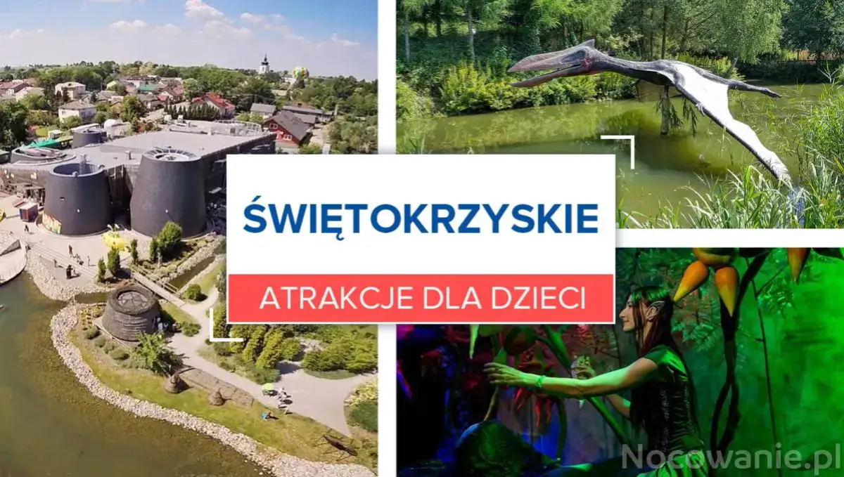 Świętokrzyskie z dzieckiem: 15+ pomysłów na rodzinną przygodę!