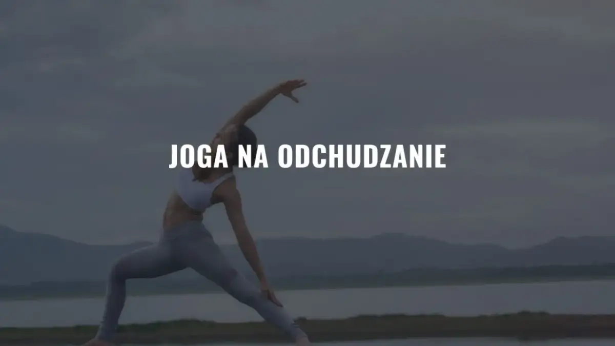 Kobieta w pozycji jogi na tle jeziora i gór. Napis "Joga na odchudzanie".