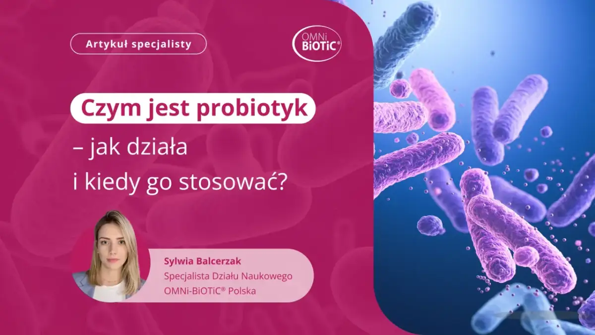 Probiotyk: Kiedy i jak zażywać? Uniknij błędów, wzmocnij jelita