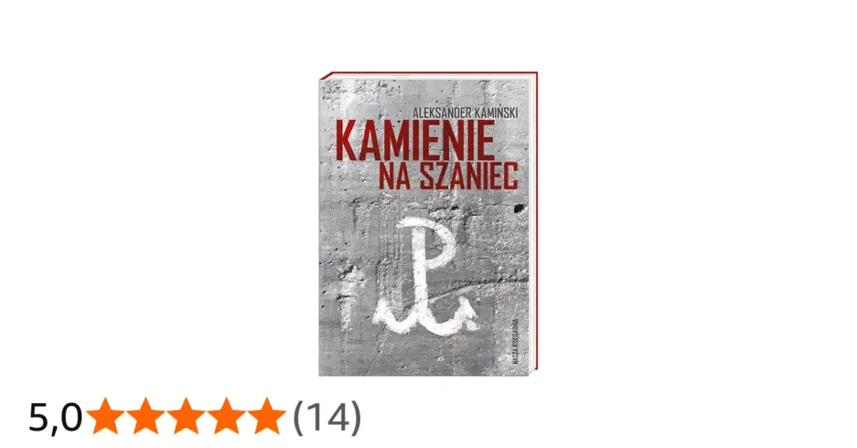 Kamienie na szaniec - Powieść historyczna czy literatura faktu?