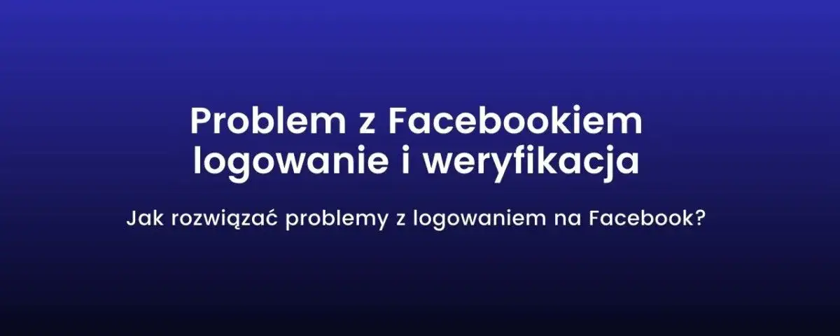 Jak zaktualizować Facebooka? Rozwiąż problemy i bądź na bieżąco!