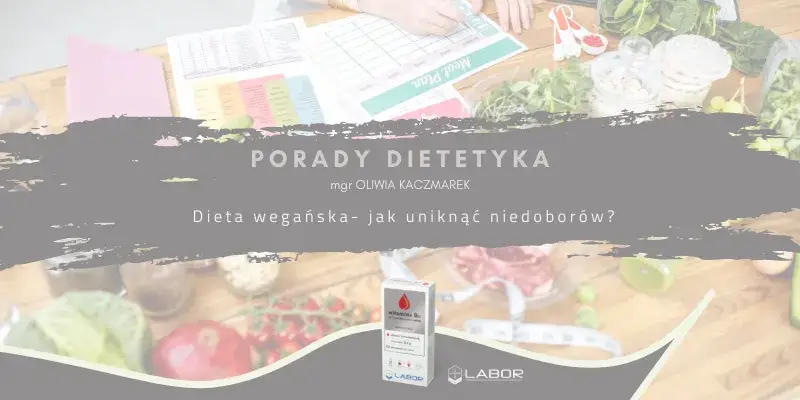 Dieta wegańska – co to jest i jak uniknąć niedoborów żywieniowych?