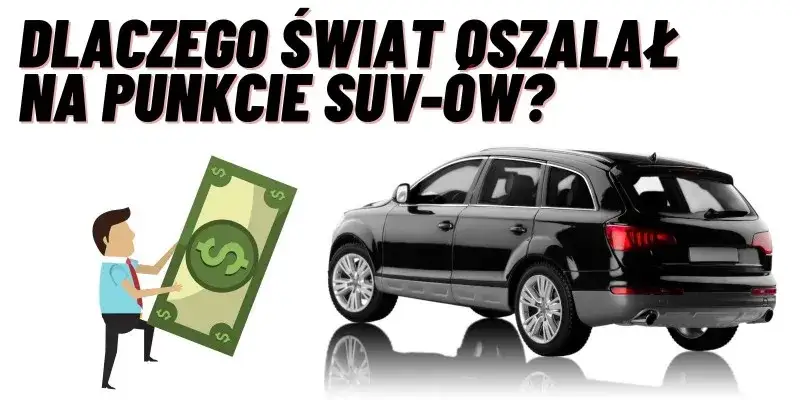 Samochód SUV: Definicja, zalety, wady. Czy warto go kupić?