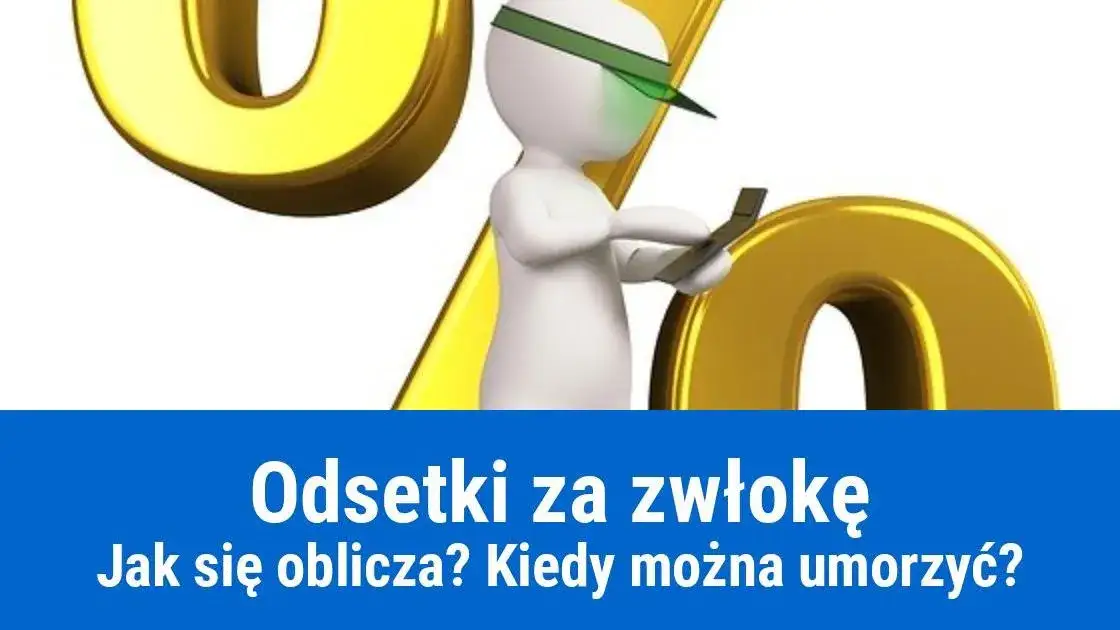 Jak obliczyć odsetki za zwłokę – uniknij błędów i oszczędź pieniądze