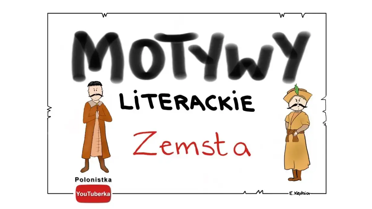 Zemsta motywy: Jak zemsta kształtuje losy bohaterów Fredry