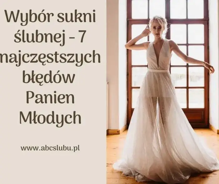 Jak wybrać suknię ślubną, by nie popełnić błędów w wyborze?