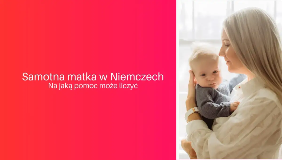 Na jaka pomoc może liczyć samotna matka? Kompletne wsparcie w Polsce.