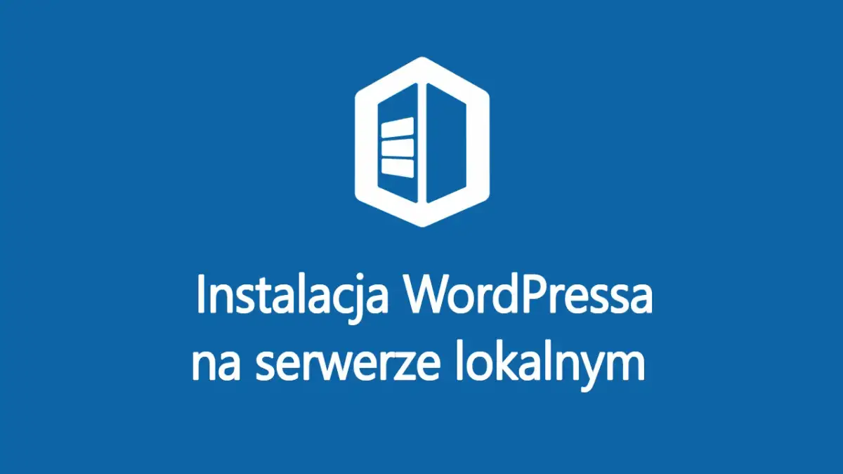 Jak zainstalować WordPress na XAMPP bez problemów - krok po kroku