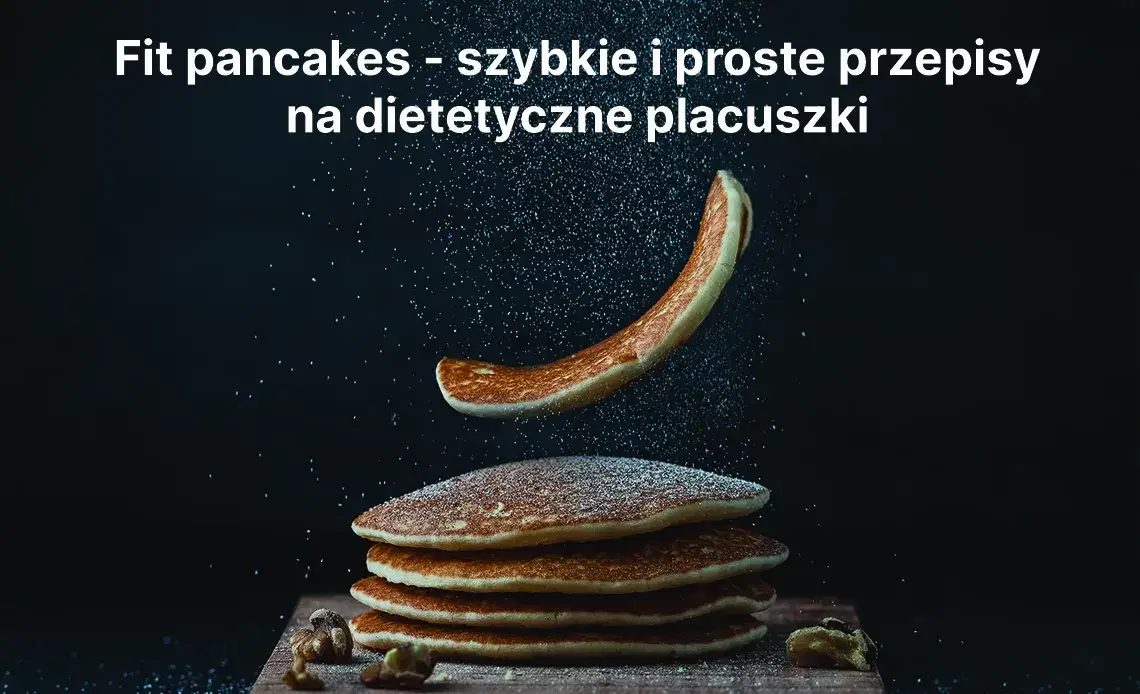 Przepis na zdrowe pancakes – szybkie i pyszne placki bez wyrzutów sumienia