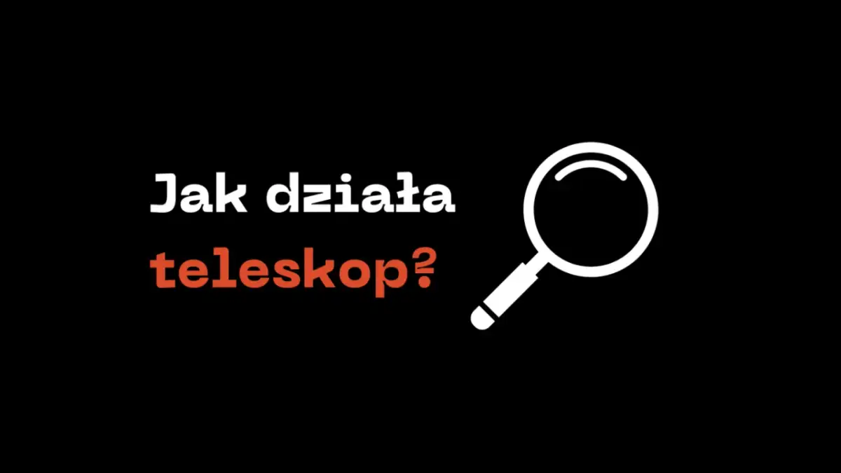 Jak działają teleskopy? Odkryj ich tajemnice i zastosowanie w astronomii