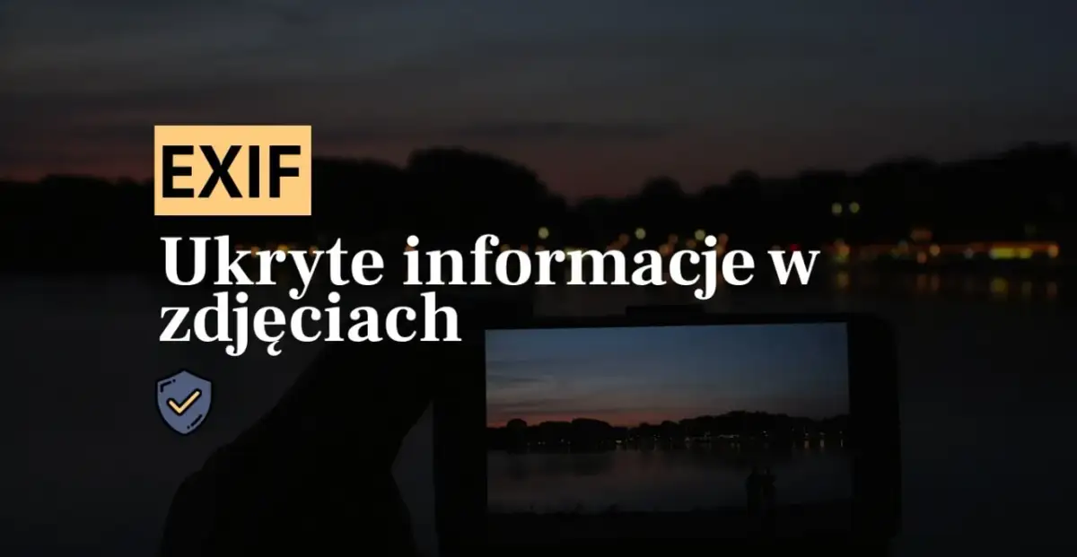 Jak sprawdzić kiedy było zrobione zdjęcie i uniknąć błędów w danych