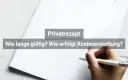 Gültigkeit Privatrezept Jahreswechsel: So bleibt Ihr Rezept gültig