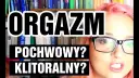 Jak dać kobiecie orgazm pochwowy - skuteczne techniki i porady