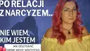 Jak poradzić sobie po rozstaniu z narcyzem i odzyskać siebie