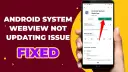 Dlaczego android system webview nie chce się zaktualizować i jak to naprawić