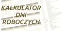 Kalkulator dni roboczych. Sprawdź, ile godzin pracy w styczniu 2026.
