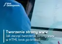 Twoja pierwsza strona HTML: Poradnik krok po kroku w 15 minut