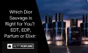 Dior Sauvage EDT czy EDP? Ekspertka radzi, który zapach wybrać