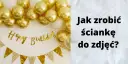 Ścianka do zdjęć na 18 DIY: Zrób to sam i zachwyć gości!