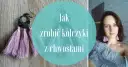 Jak zrobić kolczyki z frędzlami - proste sposoby na unikalne dodatki