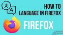 Jak zmienić język w przeglądarce Firefox - proste kroki bez problemów