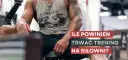Ile powinien trwać trening na siłowni? Twój optymalny czas!