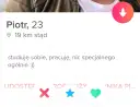 Piotr, 23, 19 km stąd. Studiuję, pracuję, nic specjalnego. To jego oryginalny opis siebie.
