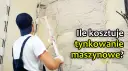 Tynki gipsowe czy cementowo-wapienne cena - co wybrać, by zaoszczędzić?