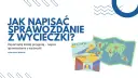 Sprawozdanie z wycieczki szkolnej: napisz je perfekcyjnie!