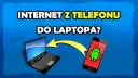 Jak podłączyć internet mobilny do laptopa i uniknąć problemów z łącznością