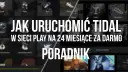 Jak aktywować TIDAL w Play i cieszyć się muzyką za darmo przez 2 lata