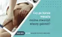 Jak otworzyć gabinet masażu - uniknij najczęstszych błędów i kosztów