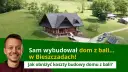 Jak tanio wybudować dom z bali i uniknąć wysokich kosztów?