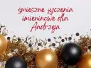 Złote i czarne balony, konfetti i błyszczące ozdoby tworzą atmosferę świętowania. Tekst głosi "śmieszne życzenia imieninowe dla Andrzeja", idealne na imieniny Andrzeja kiedy.