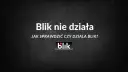 Dlaczego BLIK nie doszedł? Oto najczęstsze przyczyny problemów