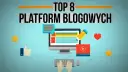Gdzie prowadzić bloga? Odkryj najlepsze platformy i ich wady
