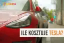 Ile kosztuje Tesla 3? Sprawdź ceny i ukryte koszty zakupu