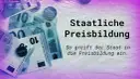 Staatliche Eingriffe in die Preisbildung: Was Schüler wissen müssen