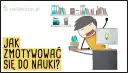 Jak znaleźć motywację do nauki? Skuteczny przewodnik