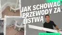 Jak schować kable w listwie przypodłogowej - proste sposoby na porządek