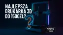 Jaka drukarka 3D? Forum radzi: Wybierz mądrze i bez błędów!