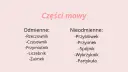 Tabela przedstawia podział na części mowy: odmienne (rzeczownik, czasownik, przymiotnik, liczebnik, zaimek) i nieodmienne (przysłówek, przyimek, spójnik, wykrzyknik, partykuła).